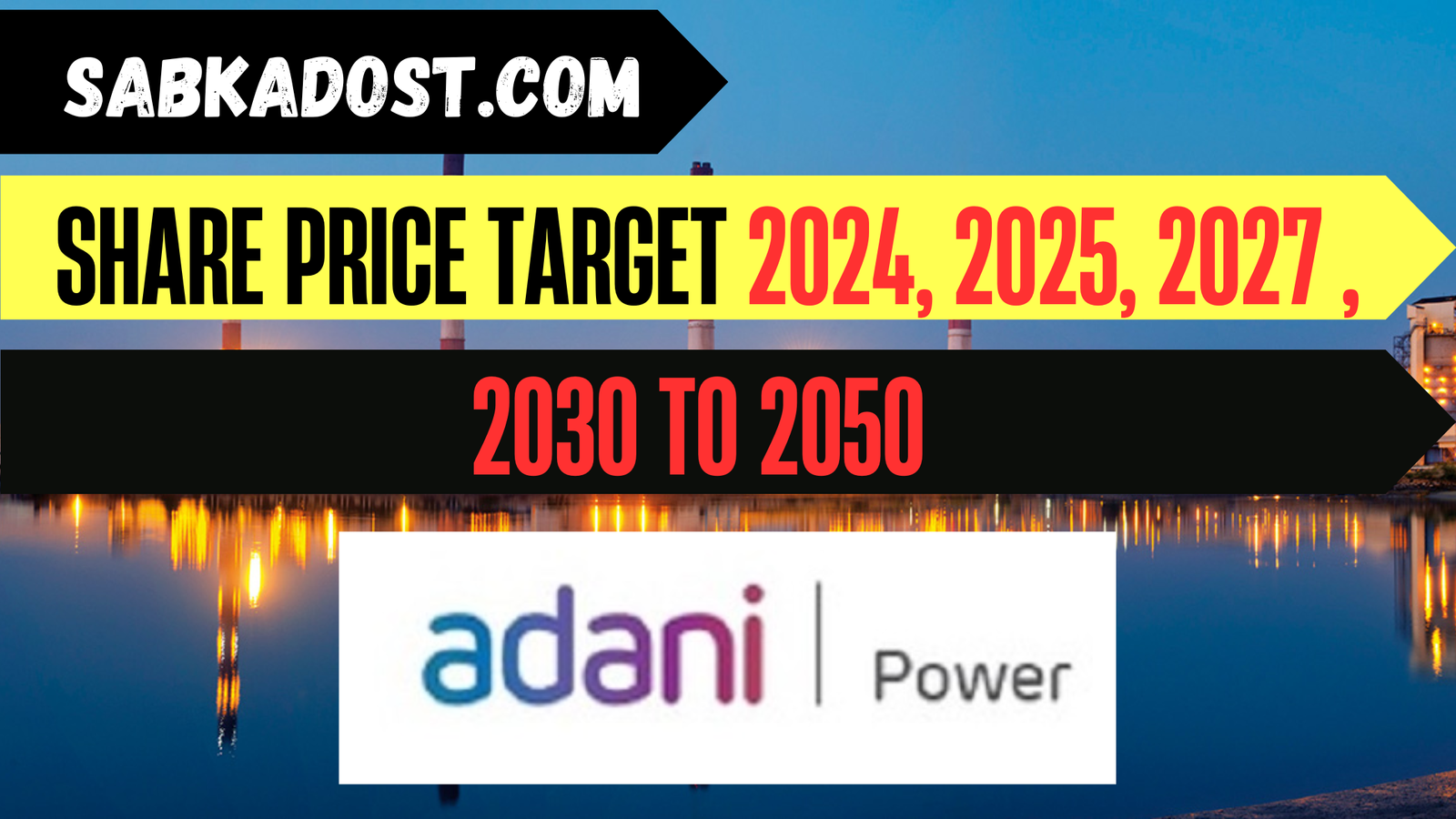 Adani Power Share Price Target 2025, 2027, 2030, 2040 To 2050